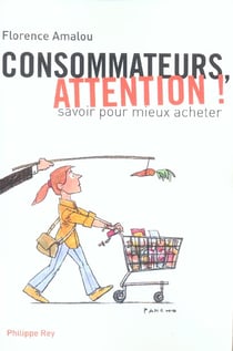 Consommateurs, attention ! savoir pour mieux acheter