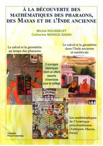 À la découverte des mathématiques des pharaons, des mayas et de l'Inde ancienne
