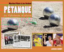 Fabuleuse histoire de la pétanque