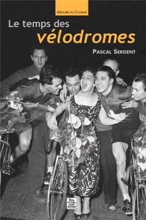 Le temps des vélodromes