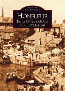 Honfleur : de la côte de Grâce à la côte Fleurie