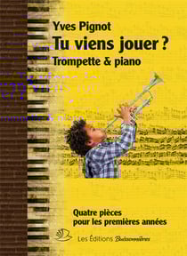 Tu viens jouer ? quatre pièces pour piano & trompette