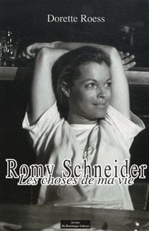 Romy Schneider, les choses de ma vie