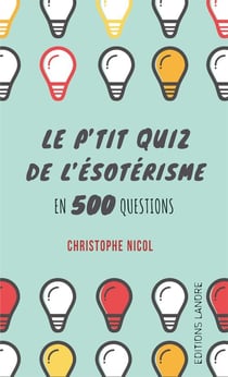 Le p'tit quizz de l'ésotérisme en 500 questions