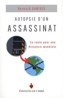 Autopsie d'un assassinat : En route pour une dictature mondiale