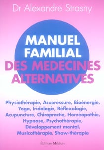 Manuel familial des medecines alternatives
