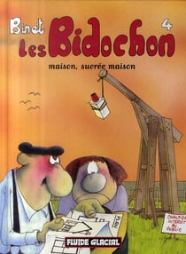 Les Bidochon Tome 4 : maison, sucrée maison