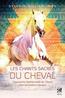 Les chants sacrés du cheval - l'approche traditionnelle du cheval chez les indiens navajos