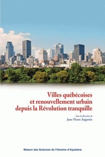 Villes québécoises et renouvellement urbain depuis la Révolution tranquille