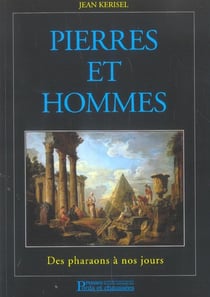 Pierres et hommes - des pharaons a nos jours