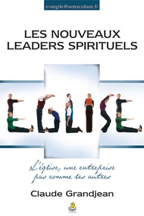 Les nouveaux leaders spirituels - l'église, une entreprise pas comme les autres