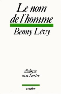 Le nom de l'homme - dialogue avec sartre