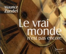 Le vrai monde n'est pas encore