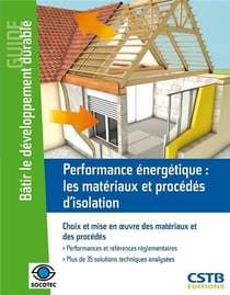 Performance énergétique - les matériaux et procédés d'isolation