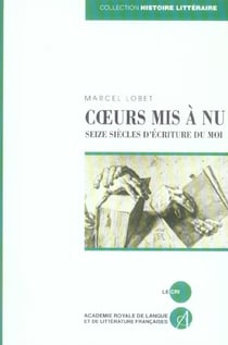 Coeurs mis à nu - seize siecles d'écriture du moi