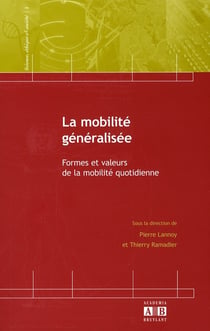 La mobilité généralisée - formes et faveurs de la mobilité quotidienne