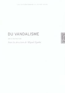Du vandalisme : art et destruction