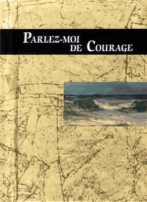 Parlez-moi de courage