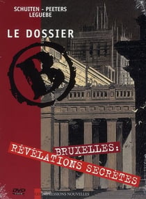 Le dossier b - bruxelles : révélations secrètes