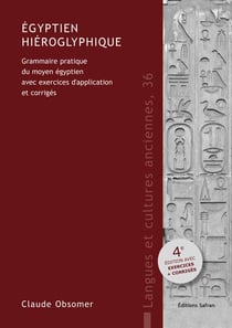 Egyptien hieroglyphique - grammaire pratique du moyen egyptien avec exercices d application et corri
