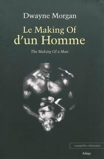 Le making of d'un homme. the making of a man