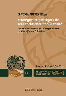 Stratégies et politiques de reconnaissance et d'identité : Les Indiens wayuu et le projet minier du Cerrejón en Colombie