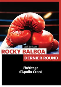 Rocky balboa - dernier round - l'héritage d'apollo creed