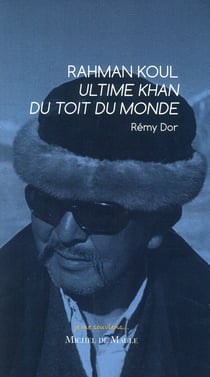Rahman Koul - ultime khan du toit du monde