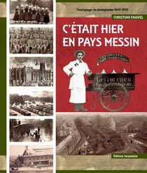 C'était hier en pays Messin