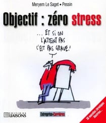 Objectif : zero stress. 38 nouvelles chroniques illustrees -tome 9