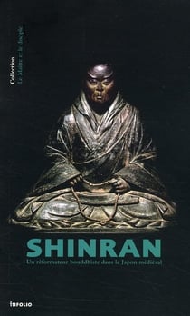 Shinran - un réformateur dans le Japon médiéval