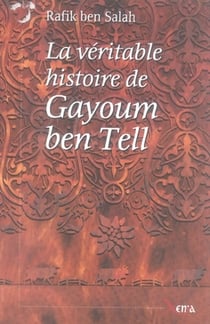 La Veritable Histoire de Gayoum Ben Tell