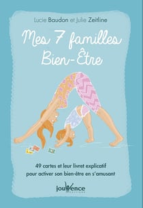 Mes 7 familles bien être - 49 cartes et leur livret explicatif pour activer son bien-être en s'amusant