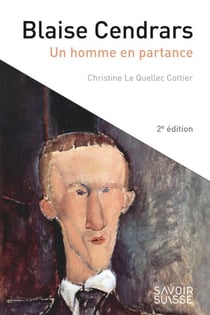 Blaise Cendrars - un homme en partance (2e édition)