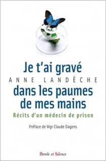 Je t'ai gravé sur la paume de mes main - récits d'un médecin de prison