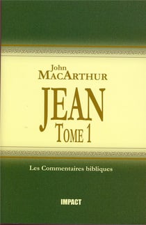 Jean, tome 1 (ch.1-11) : Commentaires bibliques