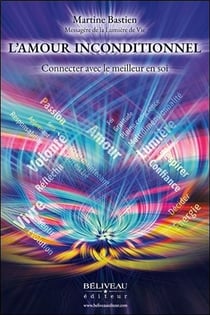 L'amour inconditionnel - connecter avec le meilleur en soi