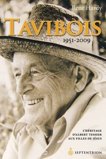 Tavibois, 1951-2009 - l'héritage d'albert tessier aux filles de jésus
