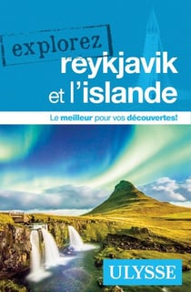 Explorez : Reykjavik et l'Islande (édition 2019)