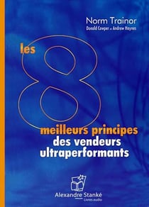 Les 8 meilleurs principes des vendeurs ultraperformants