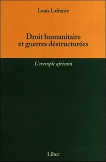 Droit humanitaire et guerres destructurées - l'exemple africain