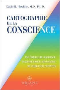 Cartographie de la conscience : une échelle de conscience eprouvée pour la réalisation de votre plein potentiel