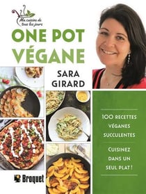 One pot végane - 100 recettes véganes succulentes : cuisinez dans un seul plat !
