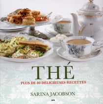 Thé - plus de 80 délicieuses recettes