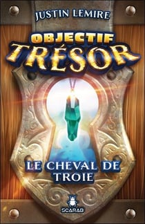 Objectif trésor :le cheval de troie