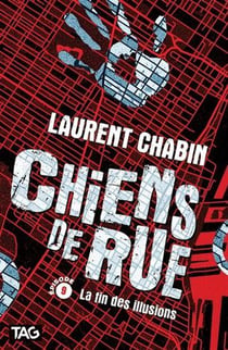 Chiens de rue Tome 9 : la fin des illusions