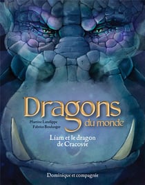 Dragons du monde Tome 1 : Liam et le dragon de Cracovie