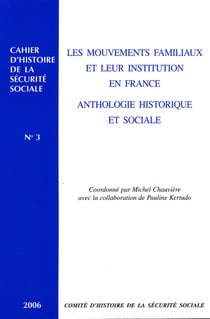 Les mouvements familiaux et leur institution en France - Anthologie historique
