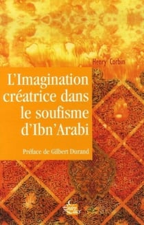 L'imagination créatrice dans le soufisme d'ibn arabi