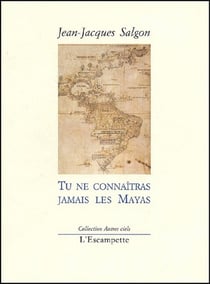 Tu ne connaîtras jamais les Mayas